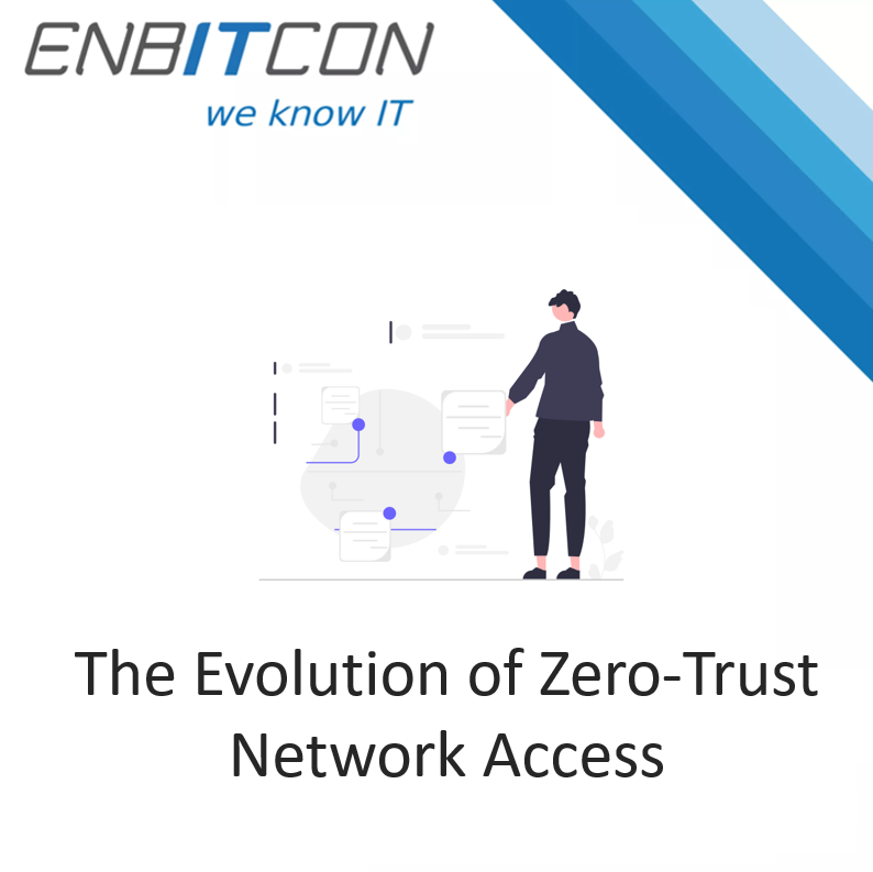 The Evolution of ZeroTrust Network Access